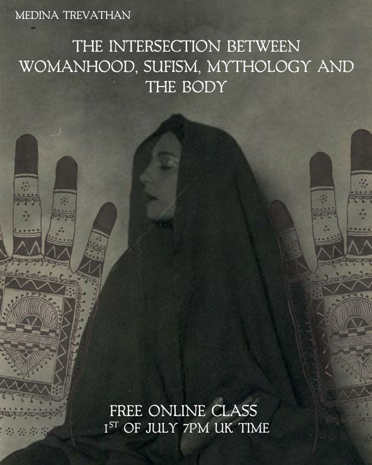 Free Class- The intersection between Womanhood, Sufism, Mythology, and the Body
